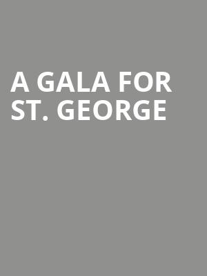 A Gala For St. George at Royal Albert Hall